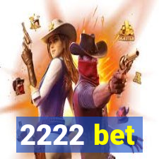 2222 bet